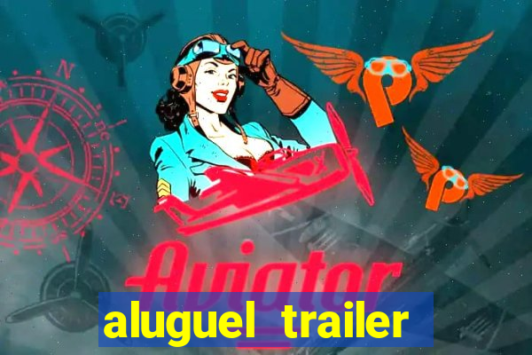 aluguel trailer porto alegre