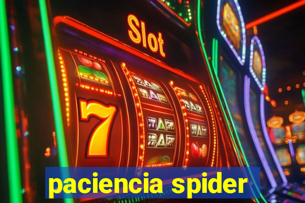 paciencia spider