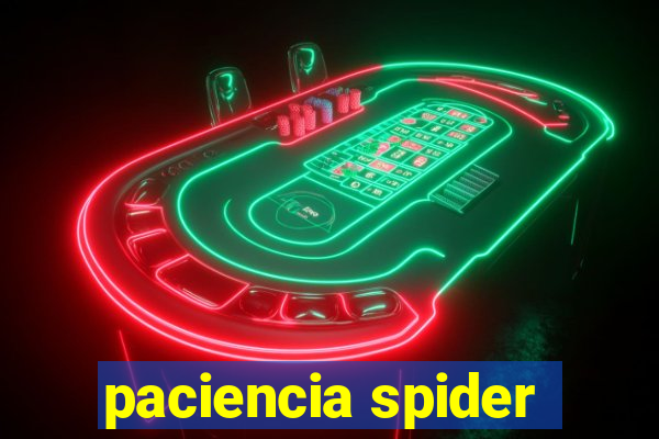 paciencia spider