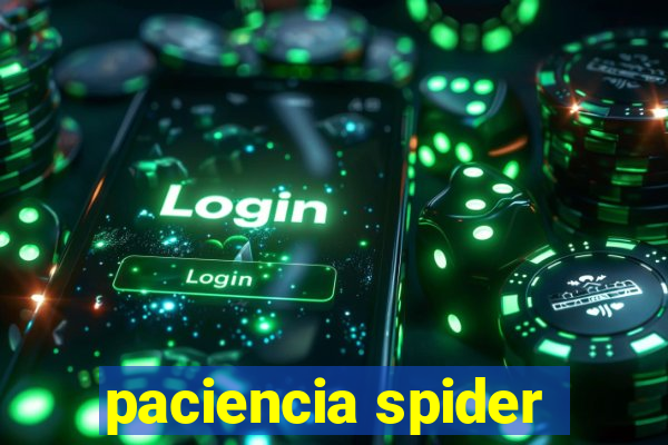 paciencia spider