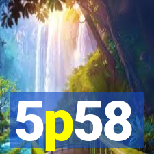 5p58