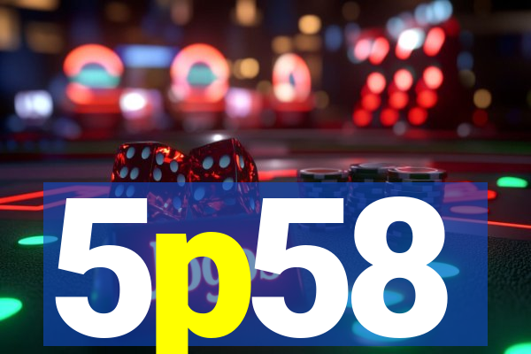 5p58