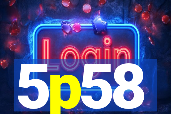 5p58