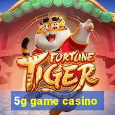 5g game casino