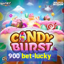 900 bet-lucky