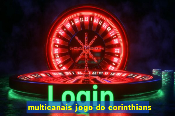 multicanais jogo do corinthians