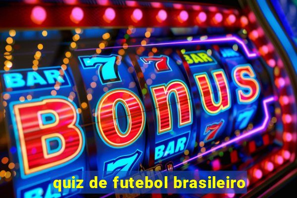 quiz de futebol brasileiro