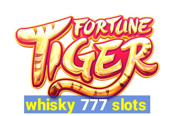 whisky 777 slots