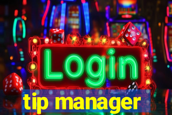 tip manager