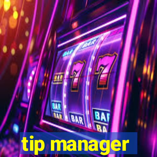 tip manager