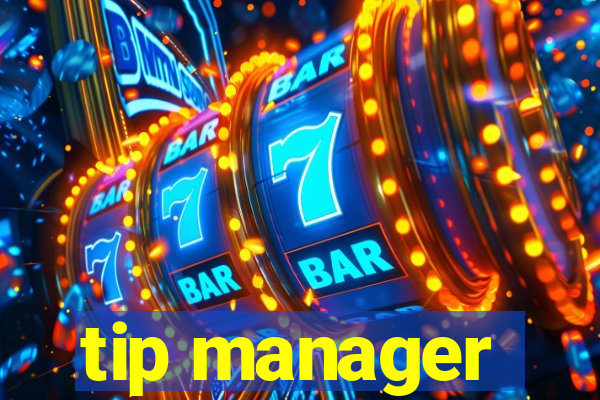 tip manager