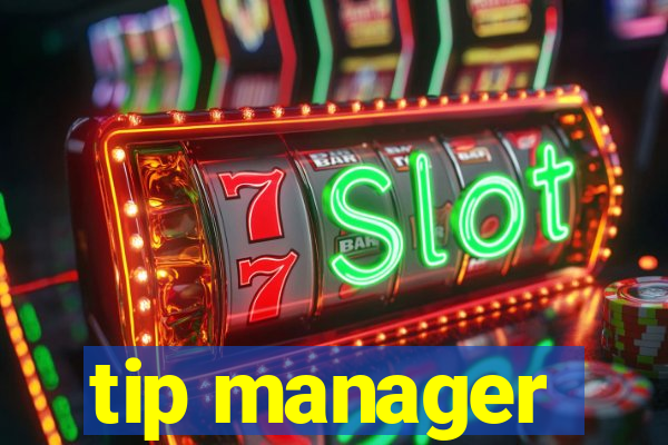 tip manager