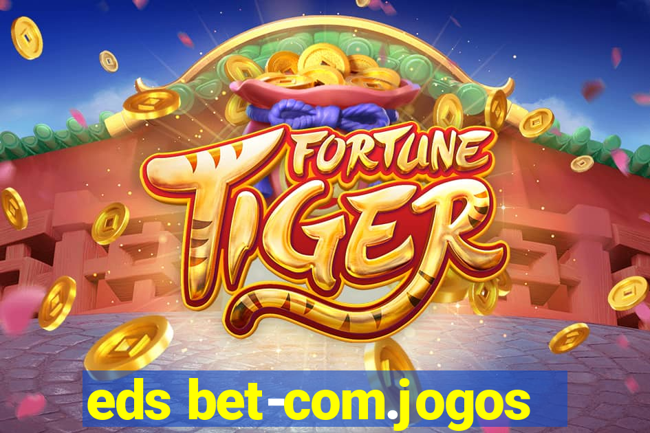 eds bet-com.jogos