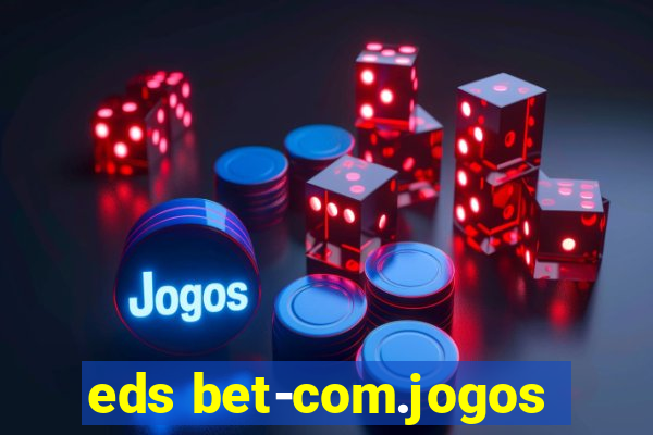 eds bet-com.jogos