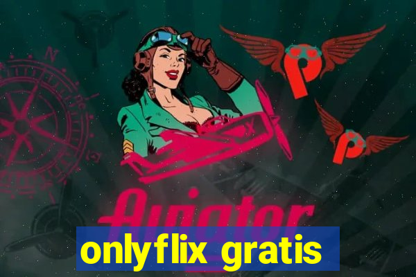 onlyflix gratis