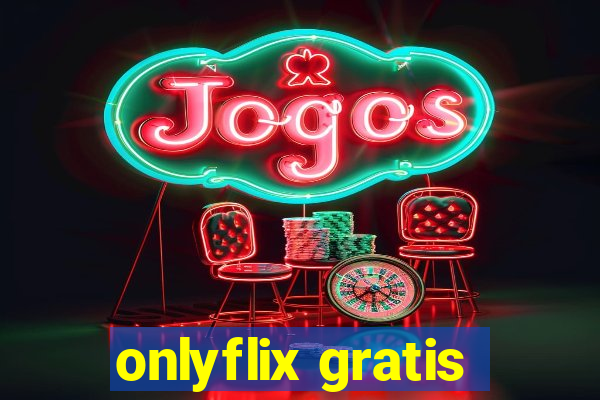 onlyflix gratis