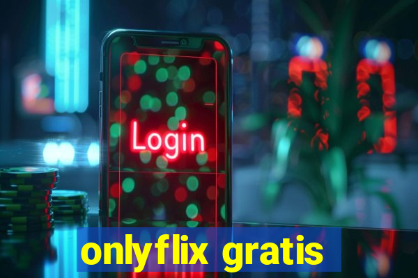 onlyflix gratis