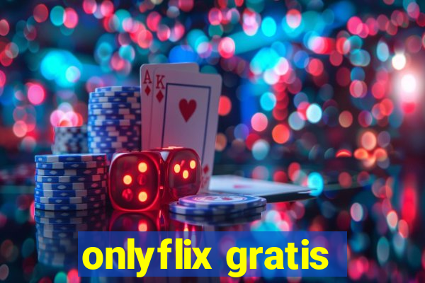 onlyflix gratis