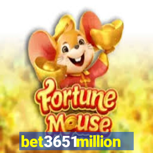 bet3651million