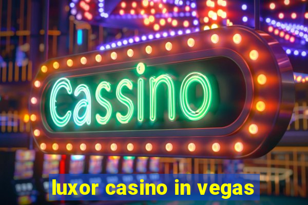 luxor casino in vegas