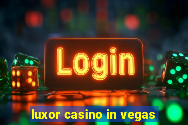 luxor casino in vegas