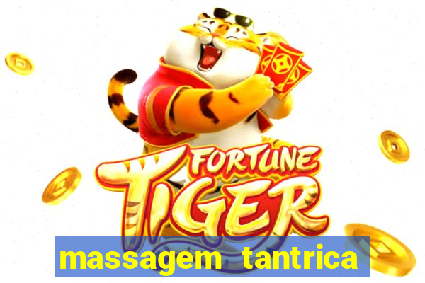 massagem tantrica zona leste