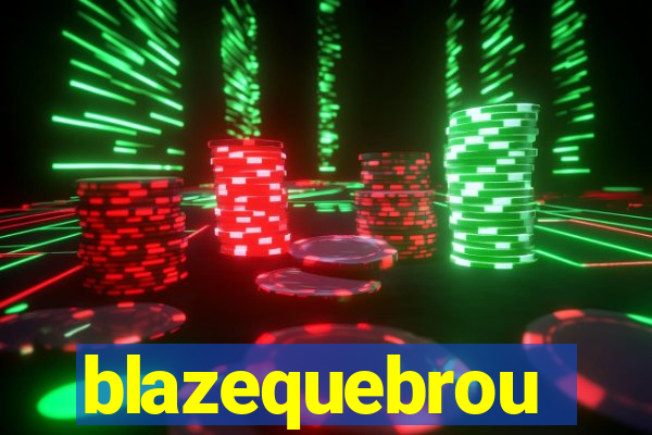 blazequebrou