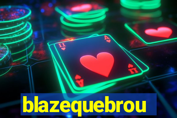 blazequebrou