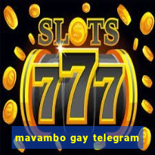 mavambo gay telegram