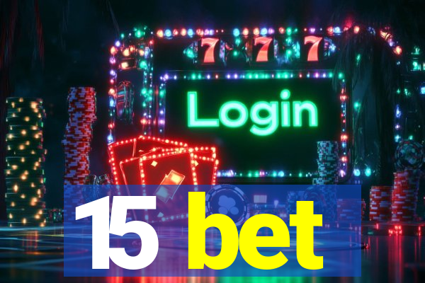 15 bet