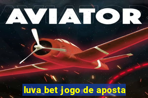 luva bet jogo de aposta