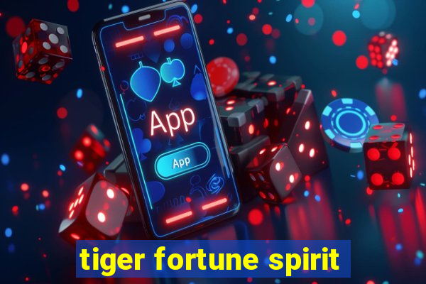 tiger fortune spirit