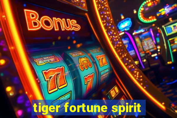 tiger fortune spirit