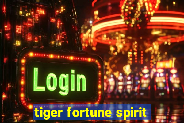 tiger fortune spirit