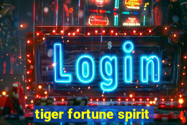 tiger fortune spirit