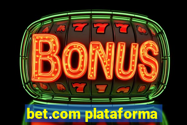 bet.com plataforma