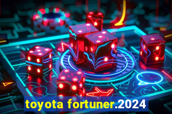 toyota fortuner.2024