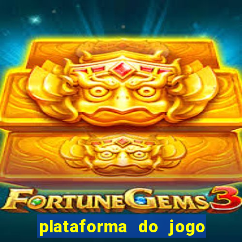 plataforma do jogo do tigrinho chinesa