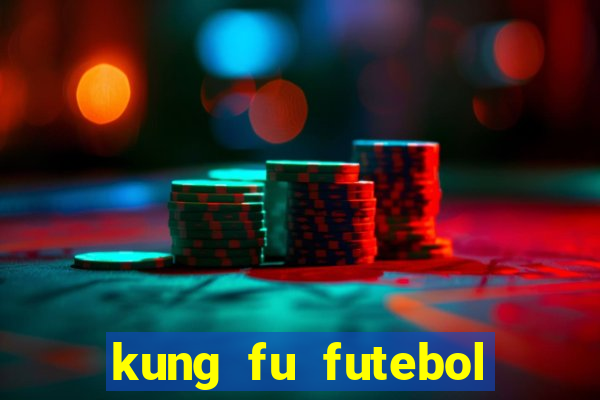 kung fu futebol clube download