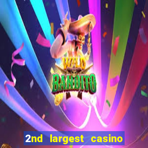 2nd largest casino in the world