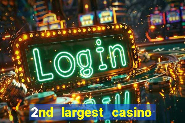 2nd largest casino in the world