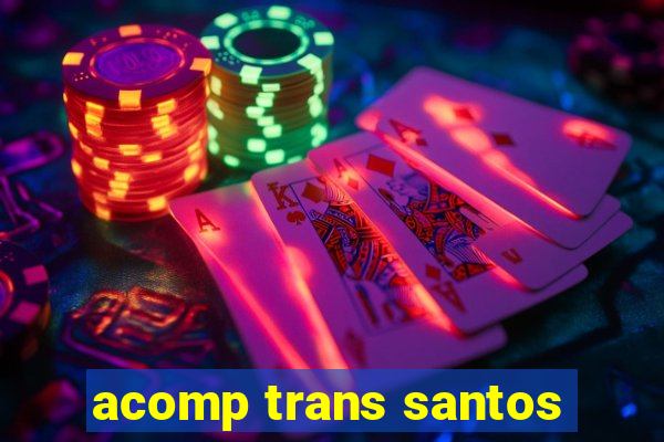 acomp trans santos