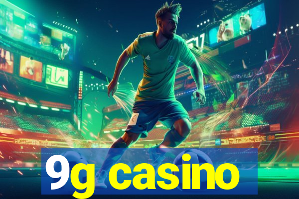 9g casino