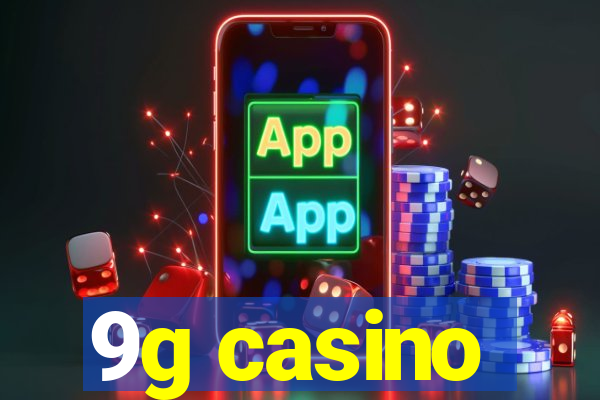 9g casino