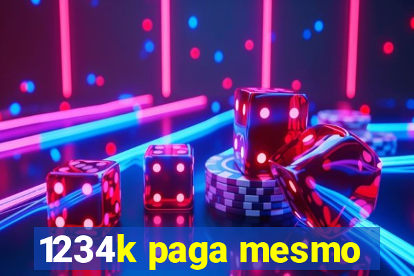 1234k paga mesmo