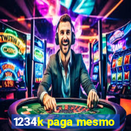 1234k paga mesmo