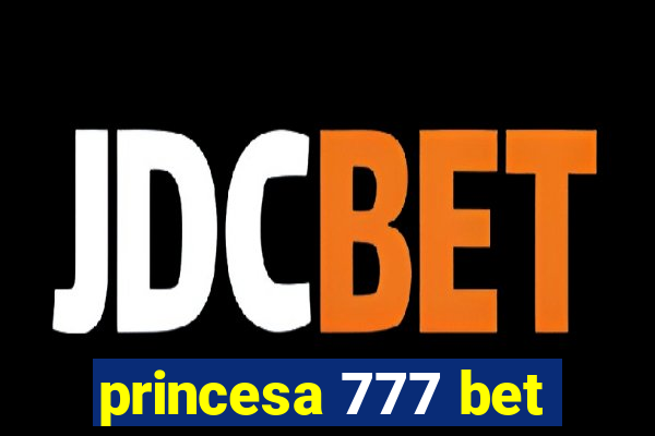 princesa 777 bet