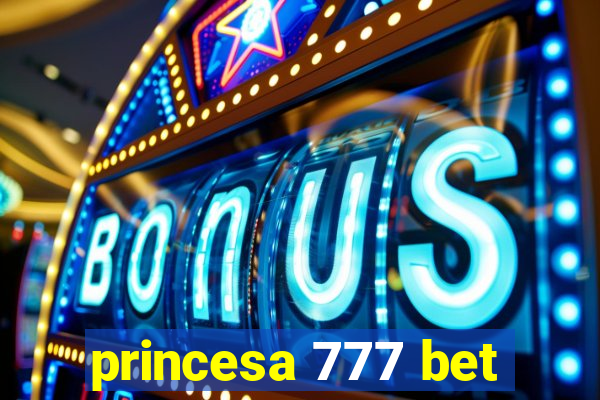 princesa 777 bet