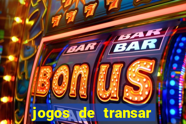 jogos de transar de verdade