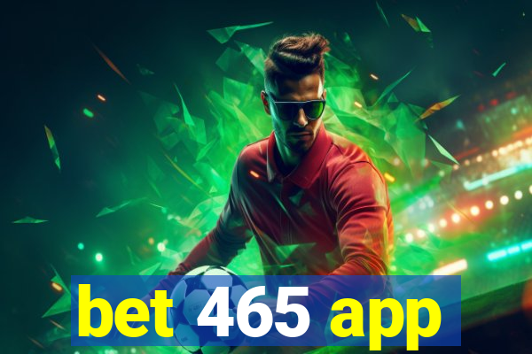 bet 465 app